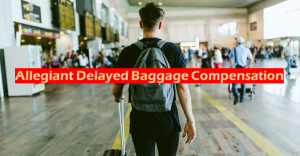 Allegiant Delayed Baggage Compensation & Reimbursement